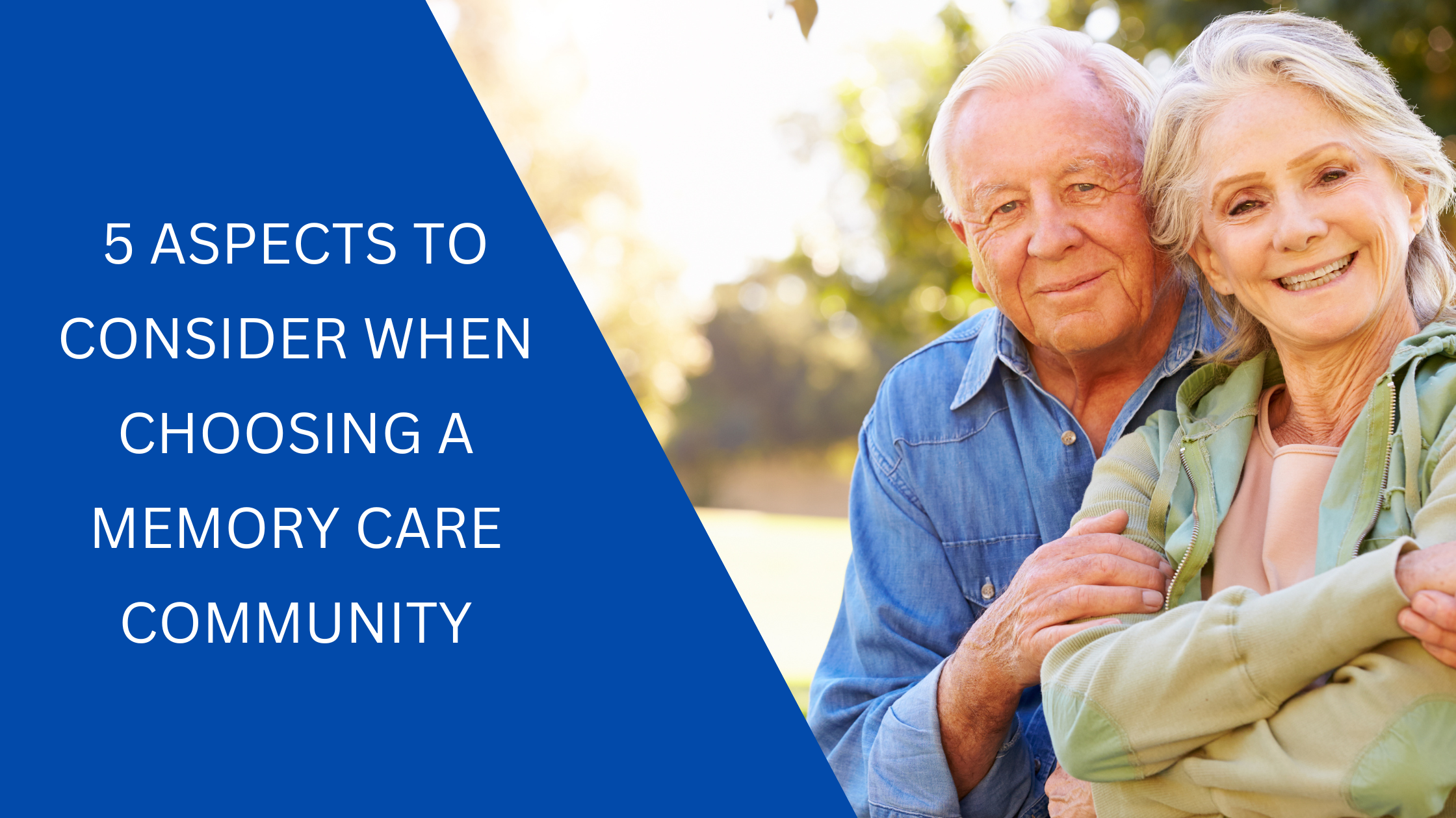 5 Aspects to Consider When Choosing a Memory Care Community