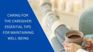 caring for the caregiver