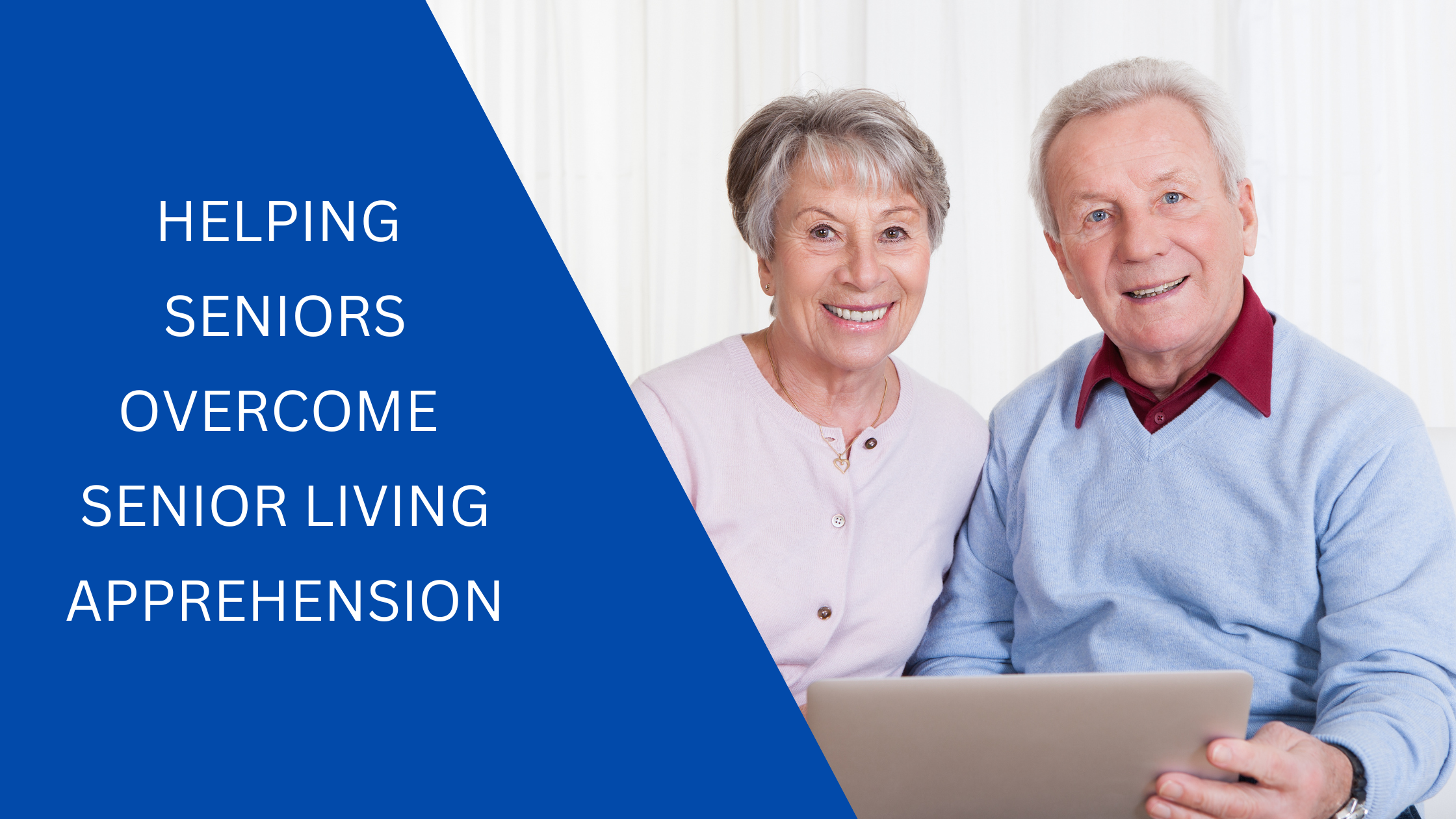 Helping Seniors Overcome Senior Living Apprehension