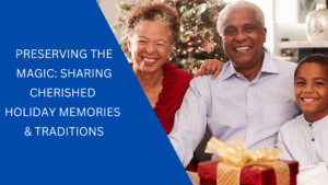 Sharing Seniors Cherished Holiday Memories and Traditions