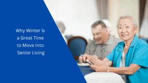 Why Winter Is a Great Time to Move Into Senior Living