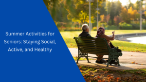 Summer Activities for Seniors