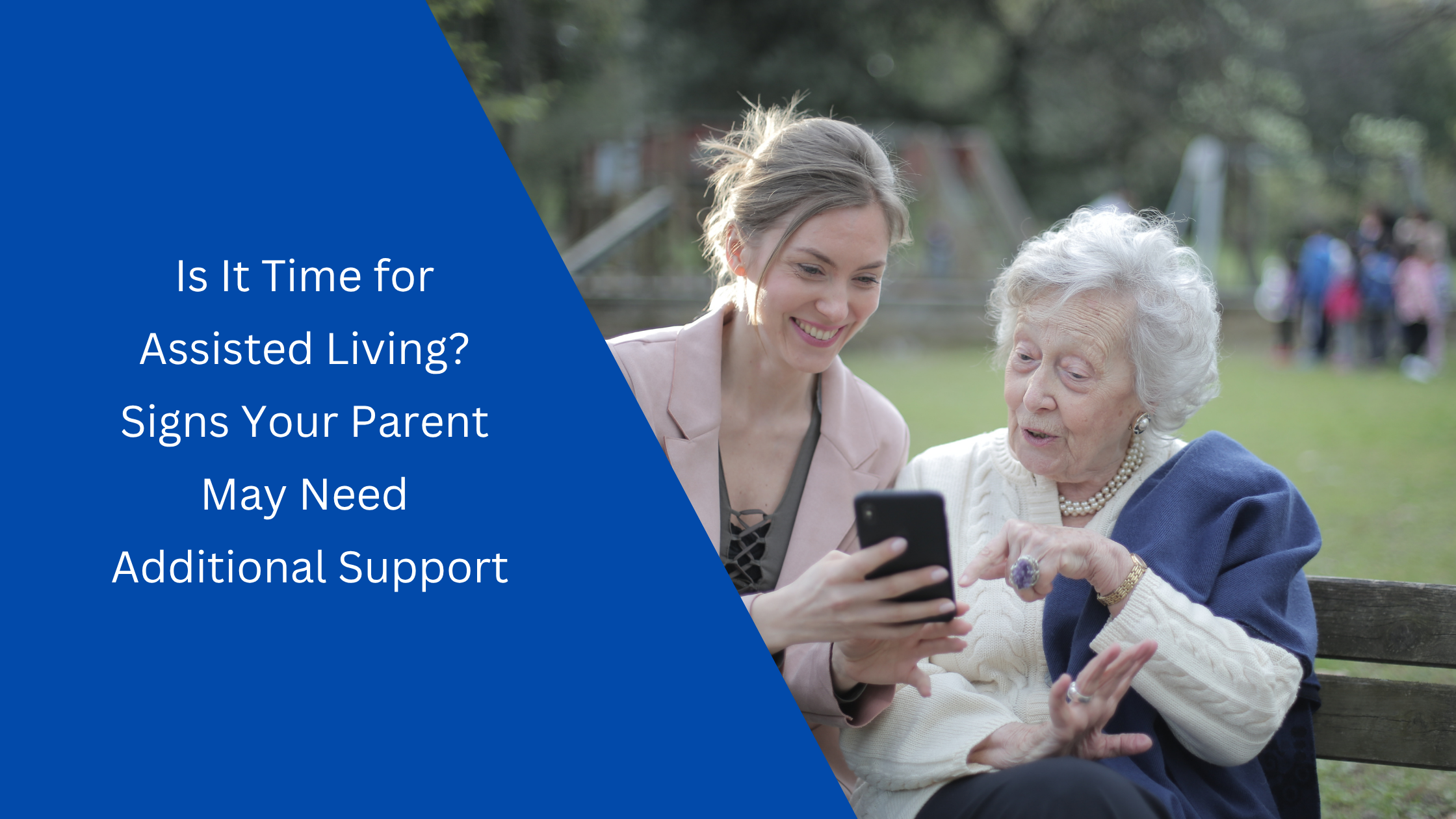 Is it time for Assisted Living - Signs your parent may need more help